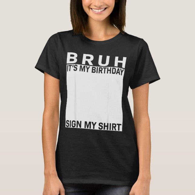 Camiseta Funny Birthday Party Boys Meme Bruh It's My Birthd (Anverso)