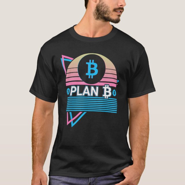Camiseta Funny Bitcoin Crypto BTC Cryptocurrency Plan B (Anverso)