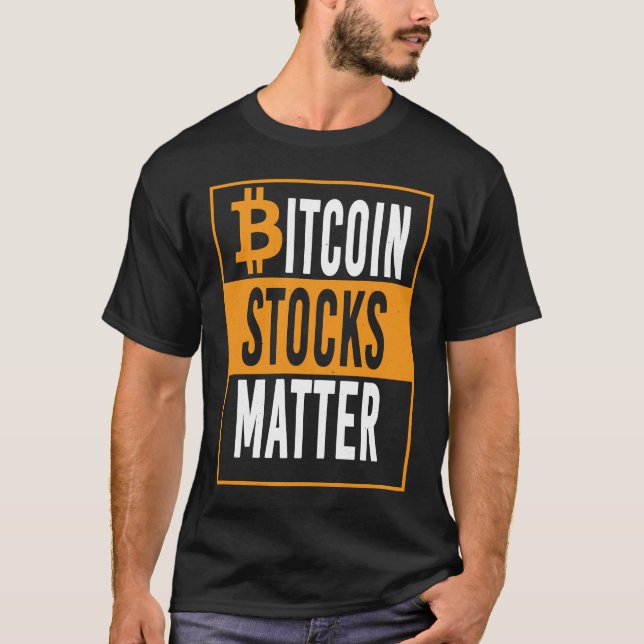 Camiseta Funny Bitcoin Digital Coin Stocks Matter Apparel (Anverso)