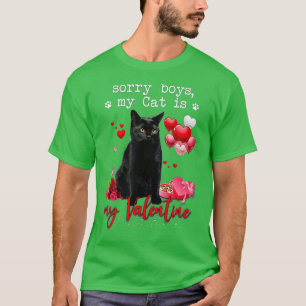 Camiseta Funny Black Cat Sorry Boy My Cat Is My Valentine K