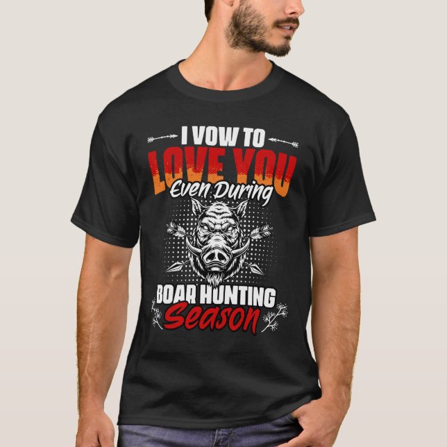 Camiseta Funny Boar Hunting Season Humor For Wild Pig Hunt (Anverso)