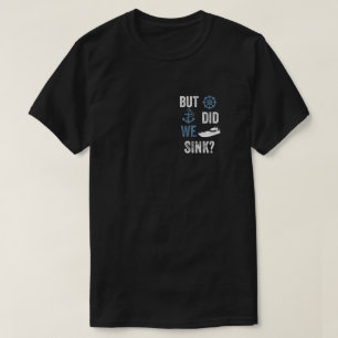 Camiseta Funny Boat Captain But Did We Sink