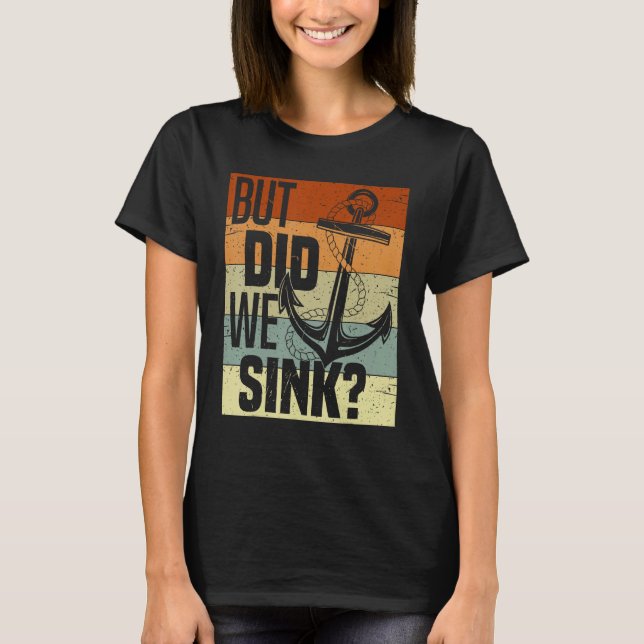 Camiseta Funny Boating, But Did We Sink, Funny Pontoon Capt (Anverso)