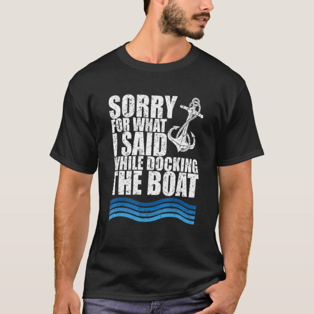 Camiseta Funny Boating Sorry. What. I Said Docking Boat (Anverso)