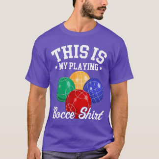 Camiseta Funny Bocce Ballhis is My Playing Bocce Ball bocci