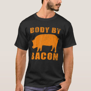 Camiseta Funny Body By Bacon Gift Para Hombres Mujeres Guay