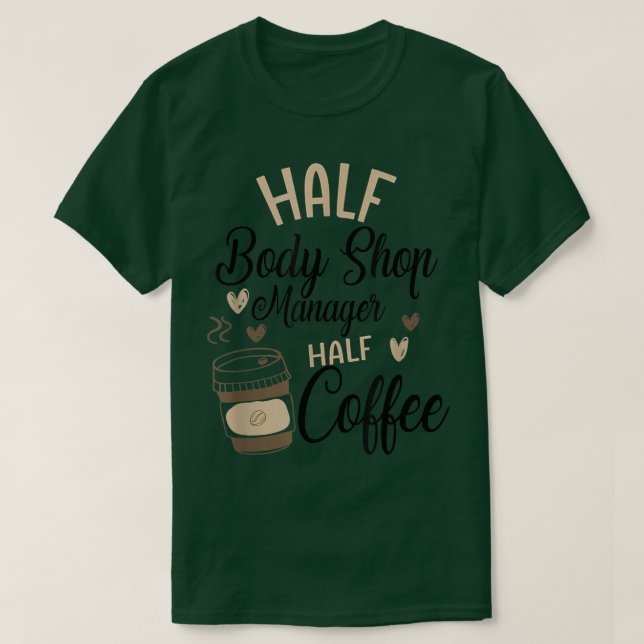 Camiseta Funny Body Shop Manager Coffee Lover Caffeine (Diseño del anverso)