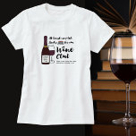 Camiseta Funny Book Club | Chicas del Club de Vino Bebida N<br><div class="desc">Si estás en un club de lectura y disfrutas también de tu vino, entonces esta camiseta te hará reír. ... . con un diseño con una botella de vino tinto, vaso de vino, pila de libros y una cita tipográfica que dice "Al menos elegimos libros para nuestro club de vinos"....</div>