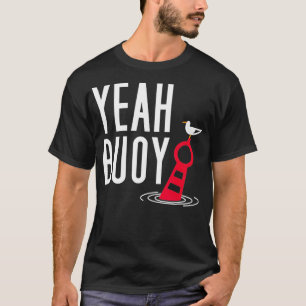 Camiseta Funny Booting Pun Sí Buoy Harbour Cruise