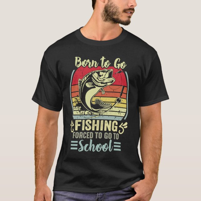 Camiseta Funny Born To Go Fishing Bass Fish Fisherman Boys  (Anverso)