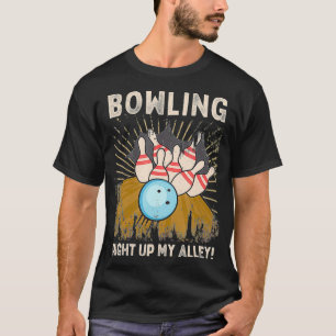 Camiseta Funny Bowler Pun Bowler Bowling justo en mi callej