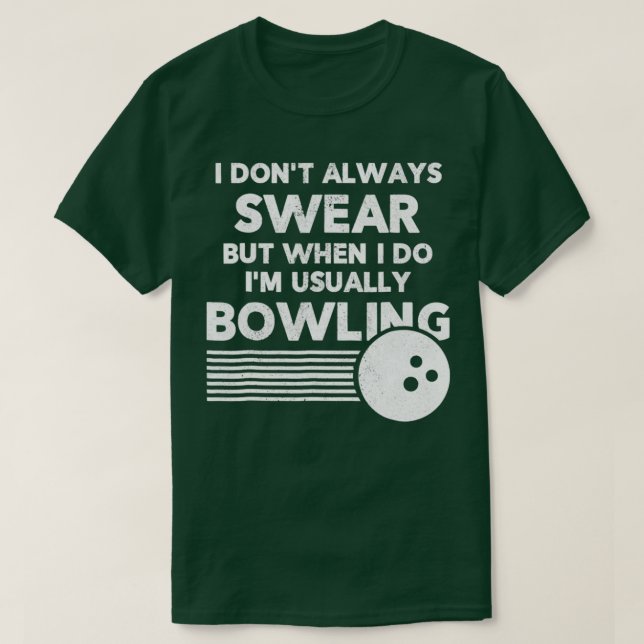 Camiseta Funny Bowlers No Siempre Juro T (Diseño del anverso)