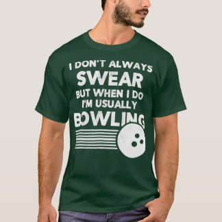 Camiseta Funny Bowlers No Siempre Juro T