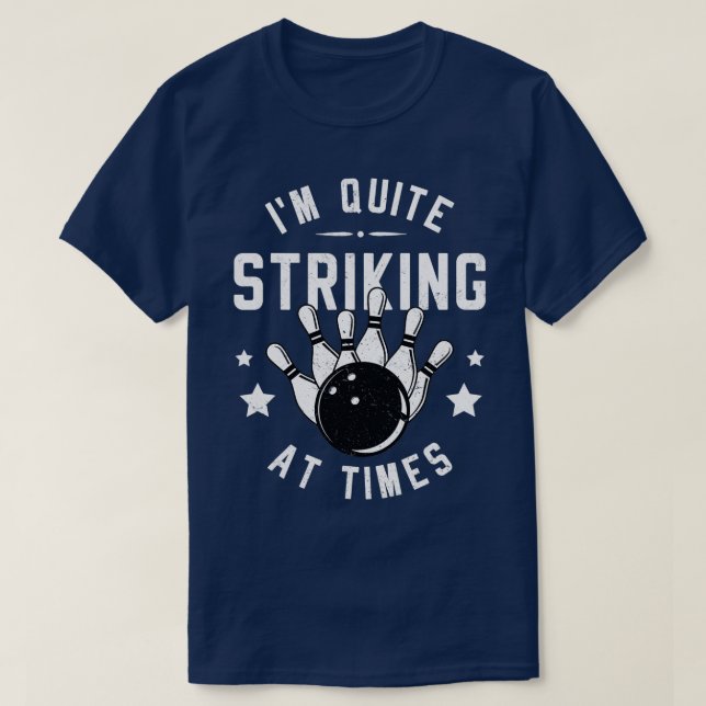 Camiseta Funny Bowling Im Quite Striking At Times Bowler Pu (Diseño del anverso)