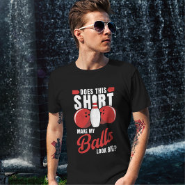 Camiseta Funny bowling saying, Gift for bowlers