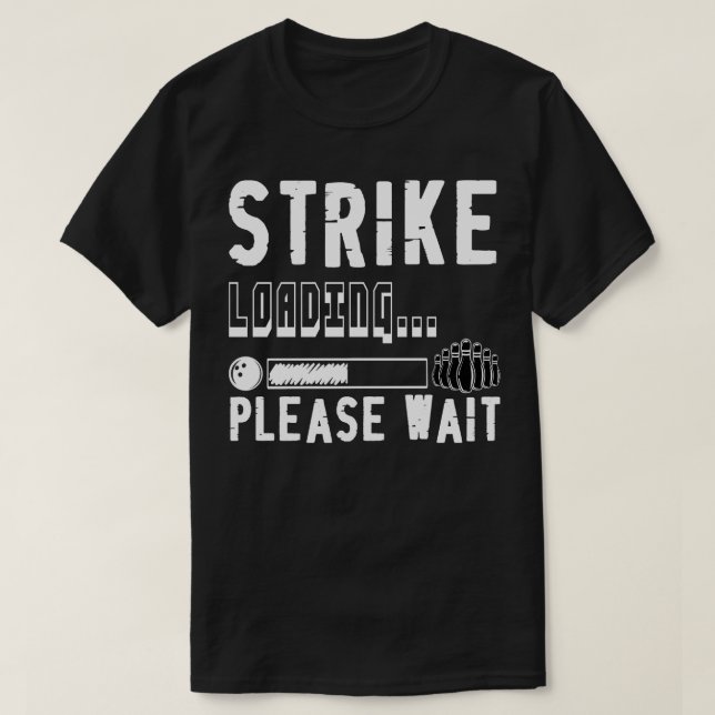 Camiseta Funny Bowling Strike Cargando Por Favor Espere (Diseño del anverso)