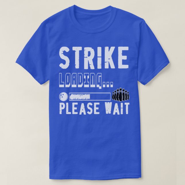 Camiseta Funny Bowling Strike Cargando Por Favor Espere (Diseño del anverso)