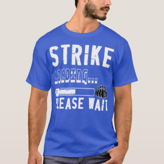 Camiseta Funny Bowling Strike Cargando Por Favor Espere