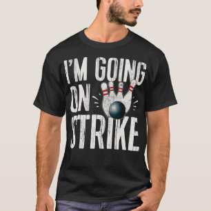 Camiseta Funny Bowling Team Se Va A La Huelga