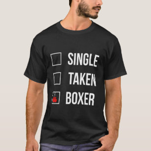 Camiseta Funny Boxer Quote Single Taken Boxer Cool Boxing V
