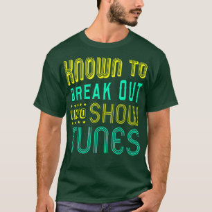 Camiseta FUNNY BREAKING SHOWTUNESTheater Avers Broadway