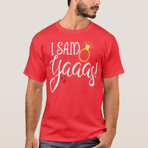 Camiseta Funny Bride  Wedding Bachelorette I Said Yaaas Yes