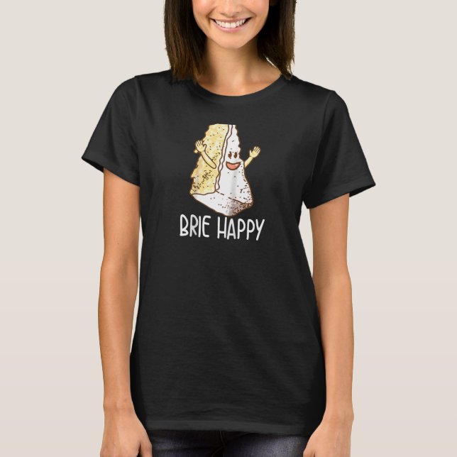 Camiseta Funny Brie Happy Guay Dairy Cheese Food Pun Brie R (Anverso)