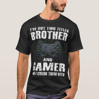 Camiseta Funny Brother And Gamer Saying Video Games Boys Ga