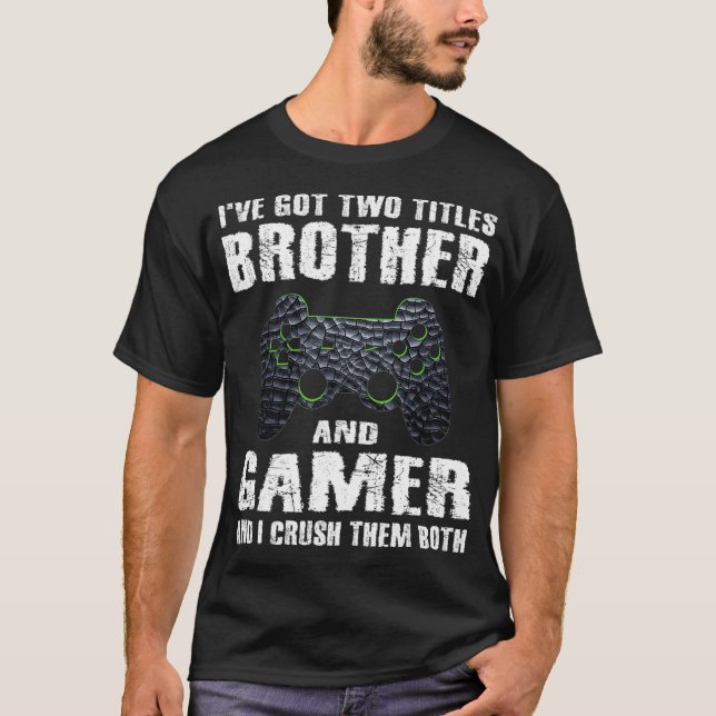 Camiseta Funny Brother And Gamer Saying Video Games Boys Ga (Anverso)
