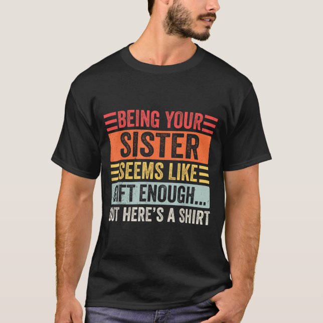 Camiseta Funny Brother Sarcastic Sibling Humor Quote From S (Anverso)
