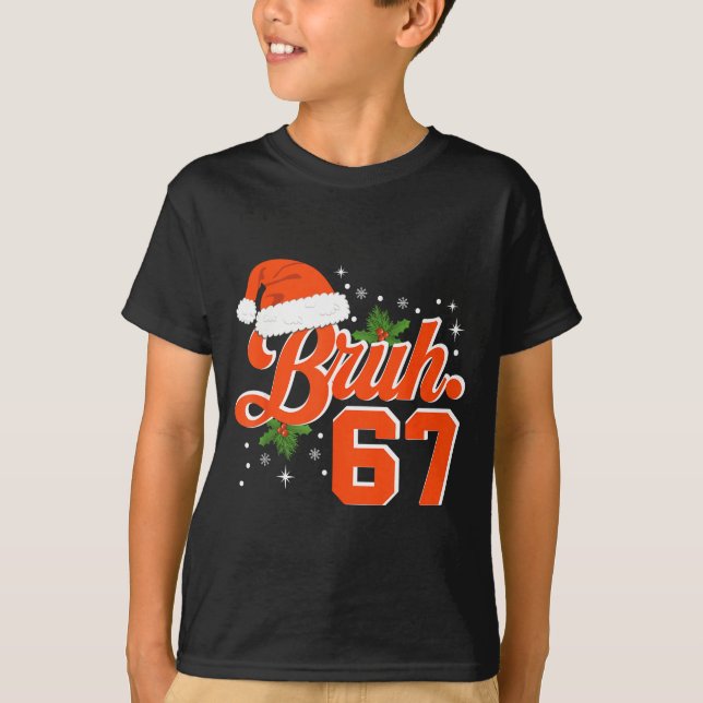 Camiseta Funny Bruh 67 Christmas Holiday Women Kids Xmas Pa (Anverso)