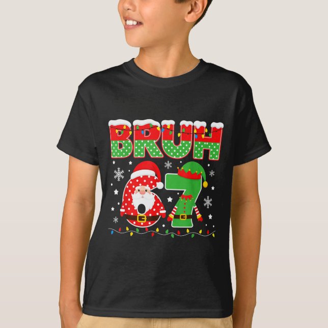 Camiseta Funny Bruh 67 Six Seven 6 7 Meme Christmas Boys Sa (Anverso)
