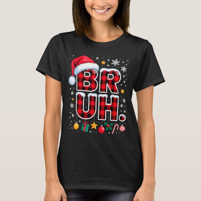 Camiseta Funny Bruh Christmas Plaid  (Anverso)