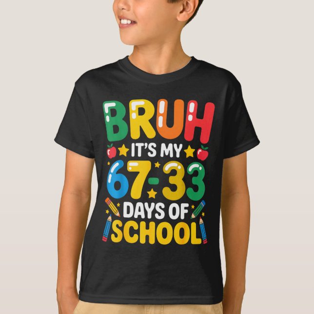 Camiseta Funny Bruh It's My 67 33 Days Of School Math Six S (Anverso)