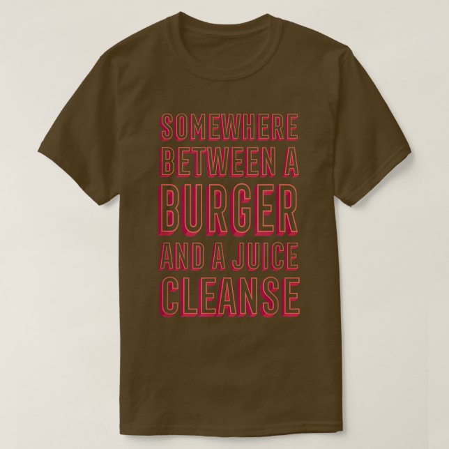 Camiseta Funny Burger and a Juice Cleanse Hamburger Comfort (Diseño del anverso)