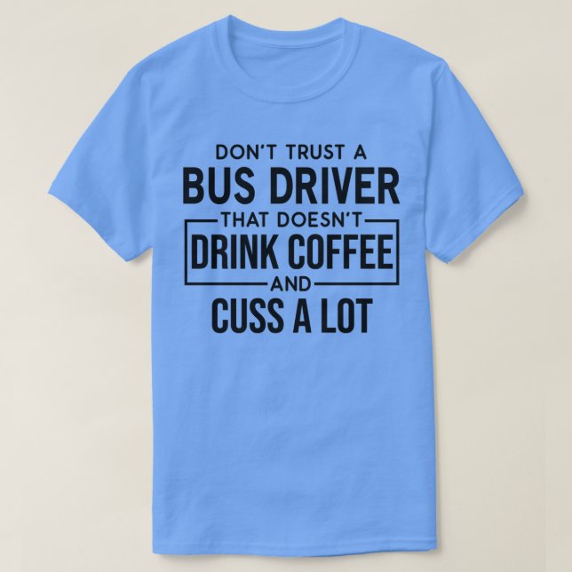Camiseta Funny Bus Driver Cuss A Mucho (Diseño del anverso)