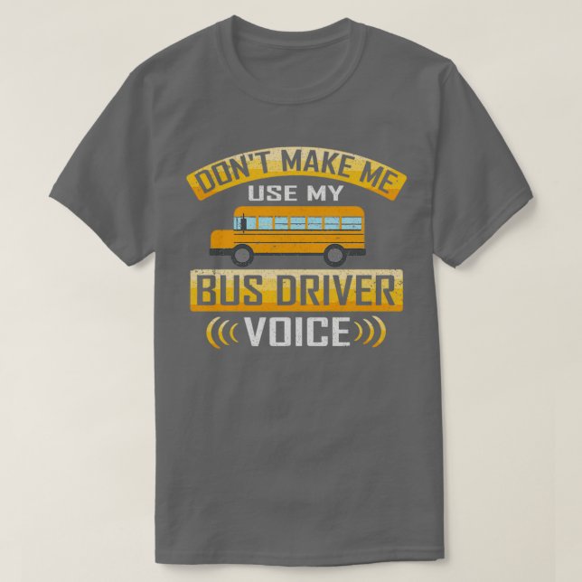 Camiseta Funny Bus Driver Voice School Bus Driver (Diseño del anverso)