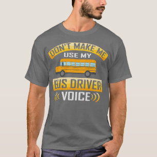 Camiseta Funny Bus Driver Voice School Bus Driver
