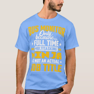 Camiseta Funny Bus Monitoring Lover Bus Monitor Job Title