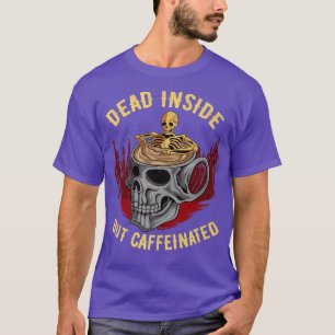 Camiseta Funny Café Muerto Dentro Pero Cafetería