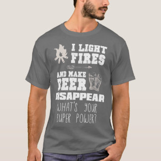 Camiseta Funny Camping Gift I Light Fires Make Beer Disapp