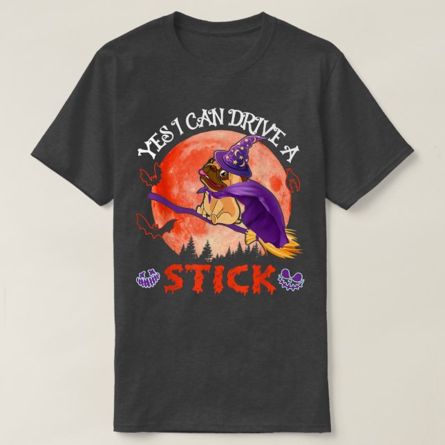 Camiseta Funny Can Drive A Stick Halloween Pug Dog Witch Fl (Diseño del anverso)