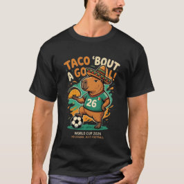 Camiseta Funny Capybara Taco 'Bout A Goal Mexico 2026