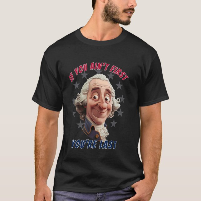 Camiseta Funny Cartoon If You Ain't First You're Last 4th o (Anverso)