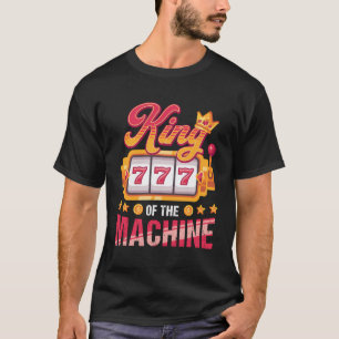 Camiseta Funny Casino Play King Of Slot Machine Lover Playa