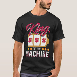 Camiseta Funny Casino Slot Machine King Gambling Slot Machi