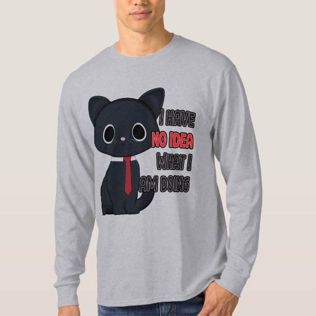 Camiseta Funny Cat I Have No Idea What I Am Doing (Anverso)