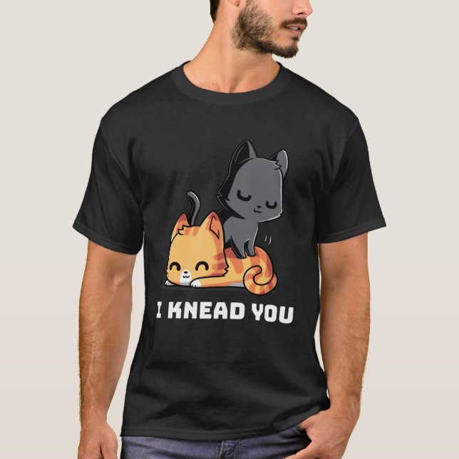 Camiseta Funny Cat I Knead You Kitty Cat Lovers Womens Mens (Anverso)