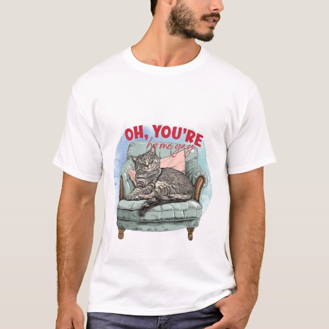 Camiseta Funny Cat Lover Gift - Oh You're Home Yay Quote 😼 (Anverso)