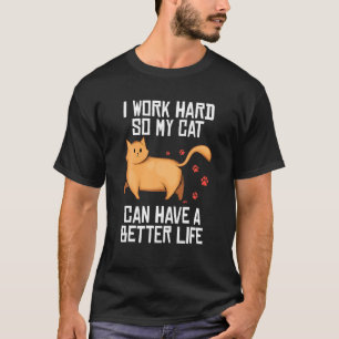 Camiseta Funny Cat Lover Yo trabajo duro para que mi gato p